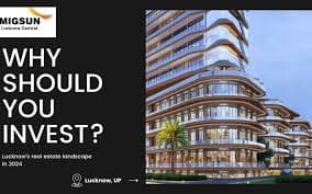 Lucknow’s real estate landscape in 2024—Should you Invest?