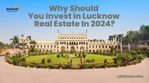 Why Should You Invest in Lucknow Real Estate In 2024?