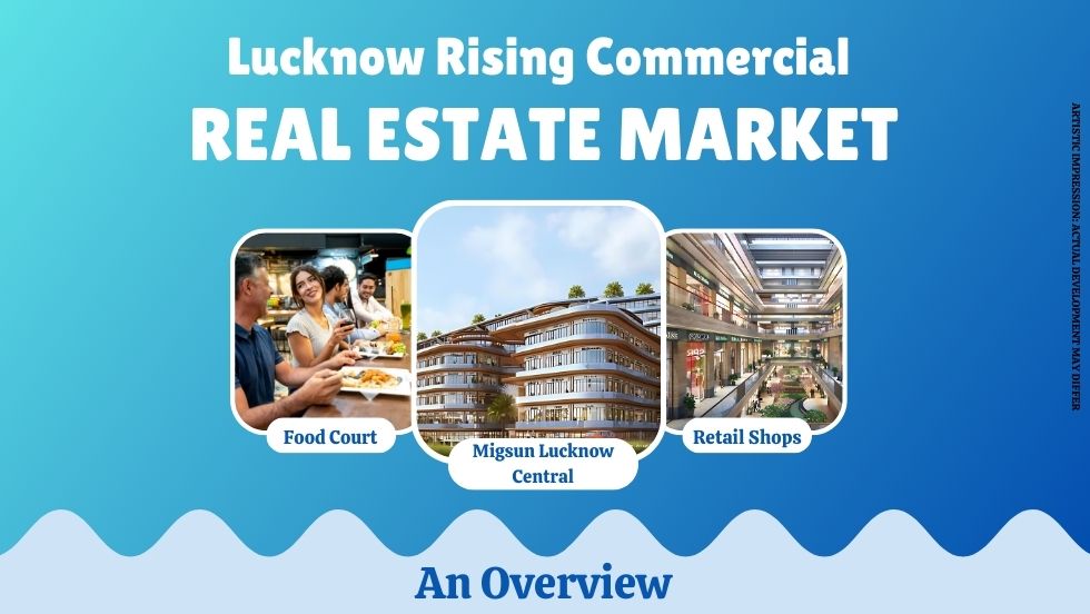 Lucknow Rising Commercial Real Estate Market: An Overview