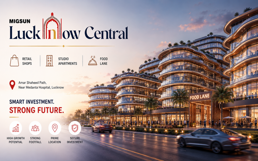Migsun Lucknow Central Retail Shops, Studio Apartments & Food Lane Investment Opportunity